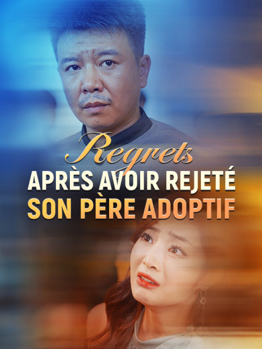 Regrets après Avoir Rejeté Son Père Adoptif$Alex$Laurent$Cécile$Dupont