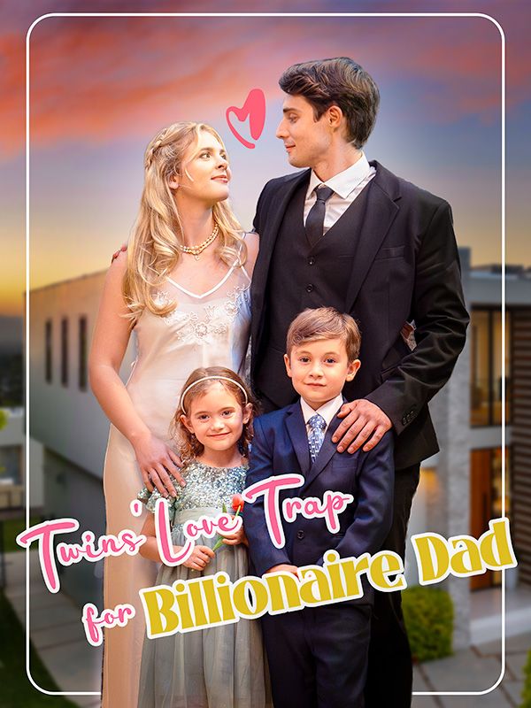 Twins&#039; Love Trap for Billionaire Dad$Christina$$Evan