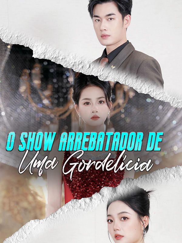 O Show Arrebatador de Uma Gordelícia$Magda$Silveira短剧