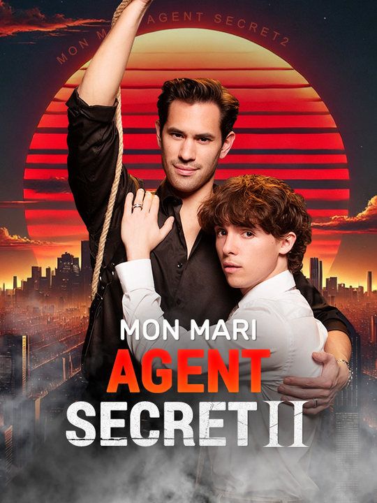 Mon Mari Agent Secret II$Lucas$Gautier$Guillaume