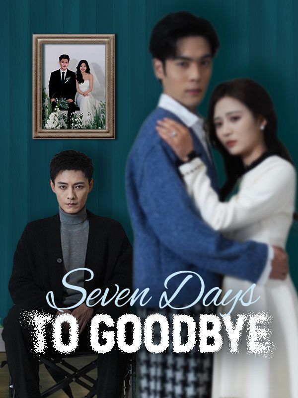 Seven Days to Goodbye$Jake$Grant$$Rena$Jonas短剧